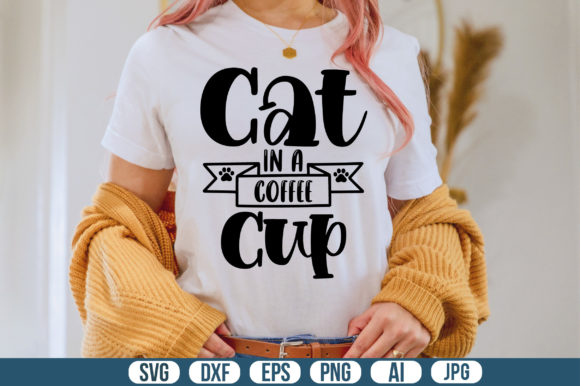 Cat in a Coffee Cup SVG: Graphics for T-Shirt Designs