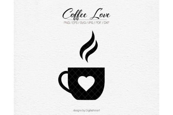 Coffee SVG Espresso SVG Love Cup SVG Graphics