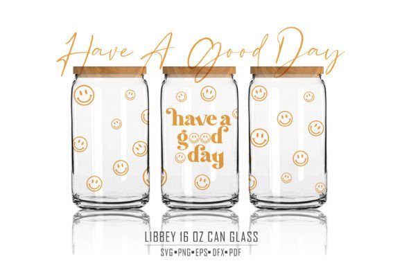 Have a Good Day Libbey Glass Can Wrap: Graphics for Crafts & Content