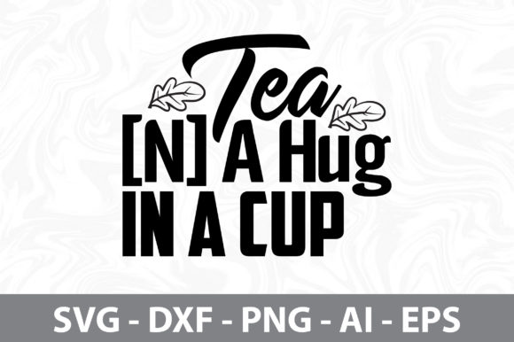 TEA N a HUG in a CUP SVG: Graphics for Warmth & T-Shirt Designs